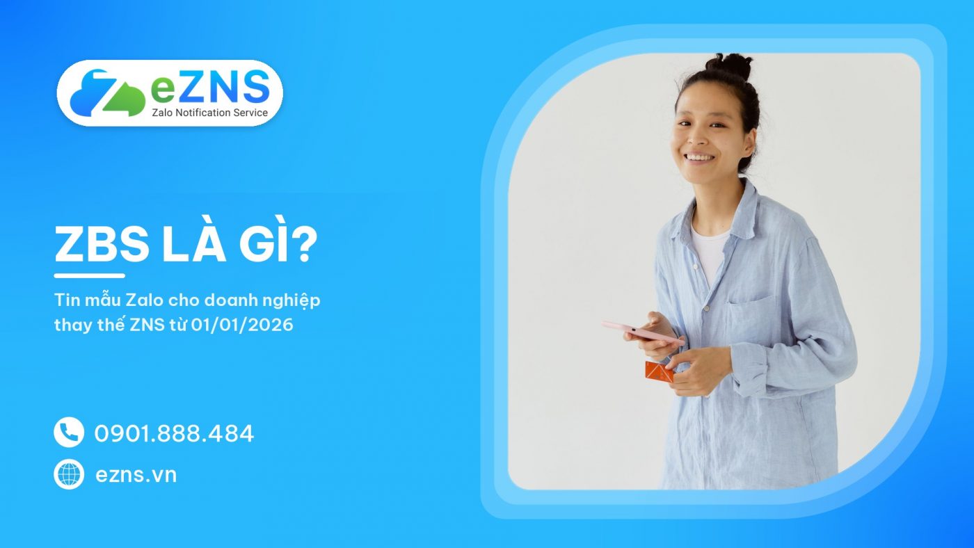 ZBS Là Gì? Hướng Dẫn Toàn Diện Về ZBS Template Message 2026